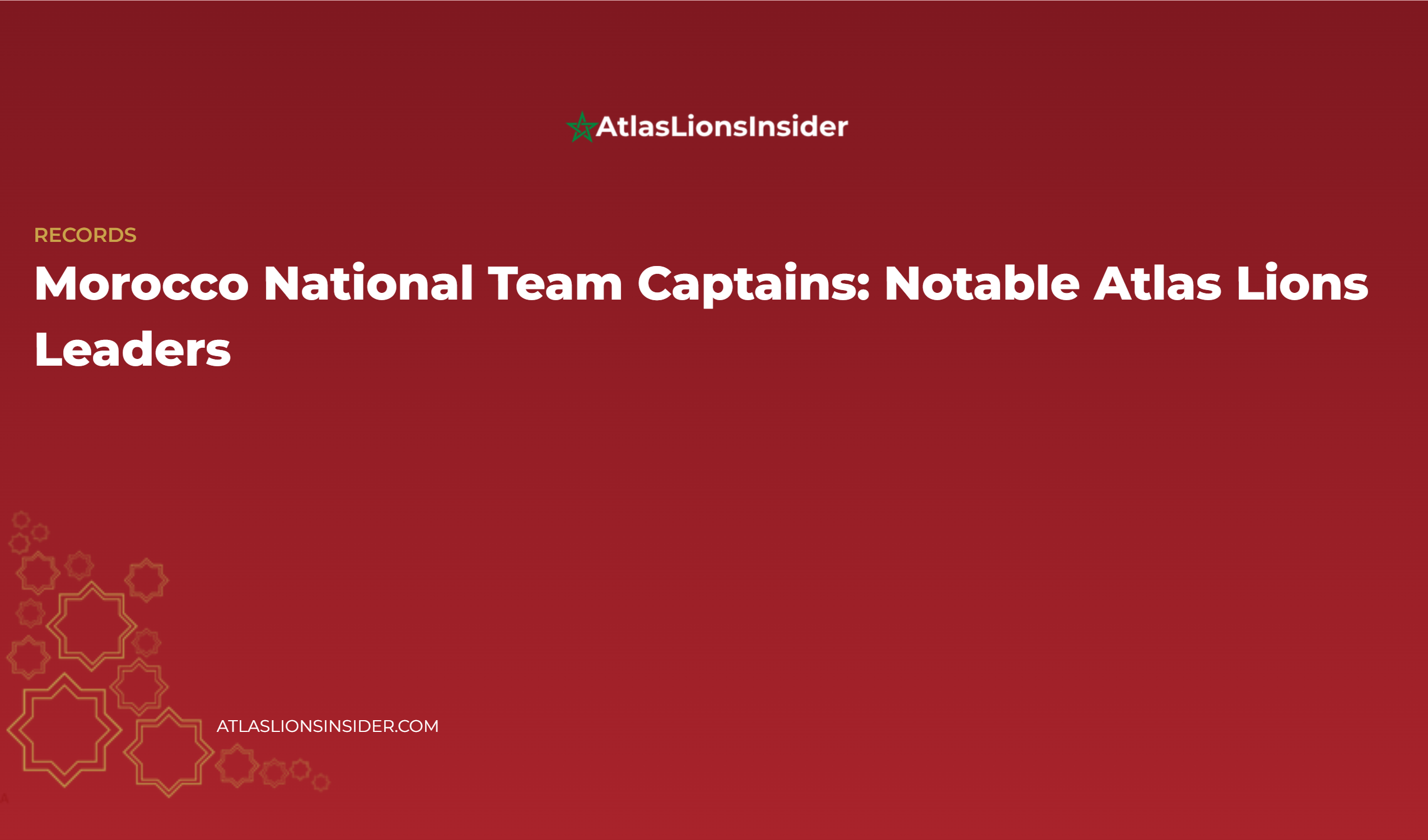 Morocco National Team Captains: Notable Atlas Lions Leaders